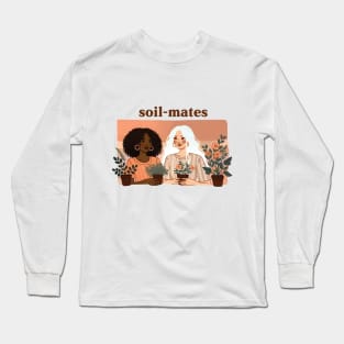 Gardening | Soil-mate Long Sleeve T-Shirt